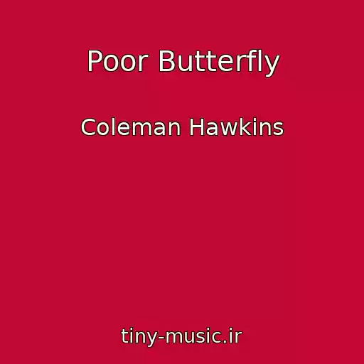 کاور آهنگ Poor Butterfly از Coleman Hawkins