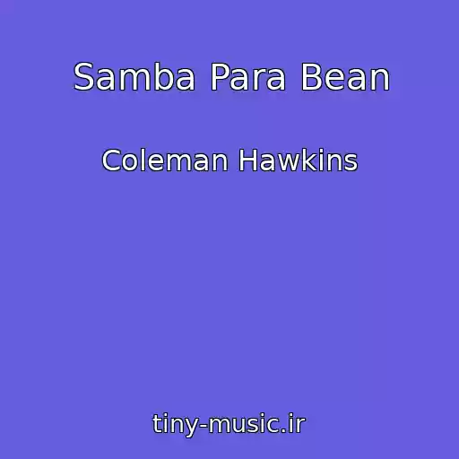 کاور آهنگ Samba Para Bean از Coleman Hawkins