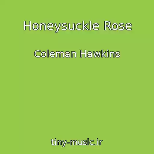 کاور آهنگ Honeysuckle Rose از Coleman Hawkins