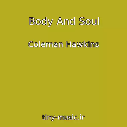 کاور آهنگ Body And Soul از Coleman Hawkins