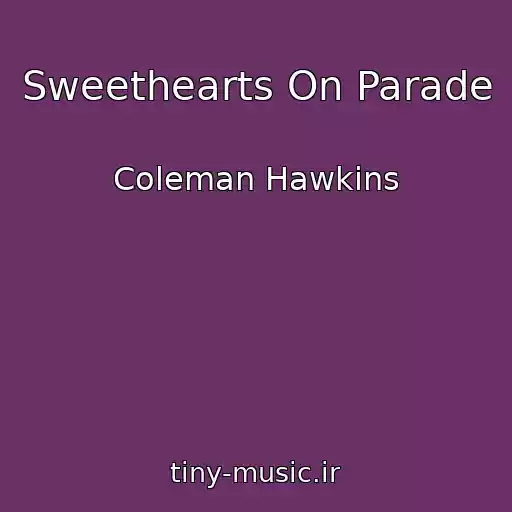 کاور آهنگ Sweethearts On Parade از Coleman Hawkins