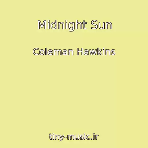 کاور آهنگ Midnight Sun از Coleman Hawkins