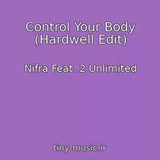 کاور آهنگ Control Your Body (Hardwell Edit) از Nifra Feat. 2 Unlimited