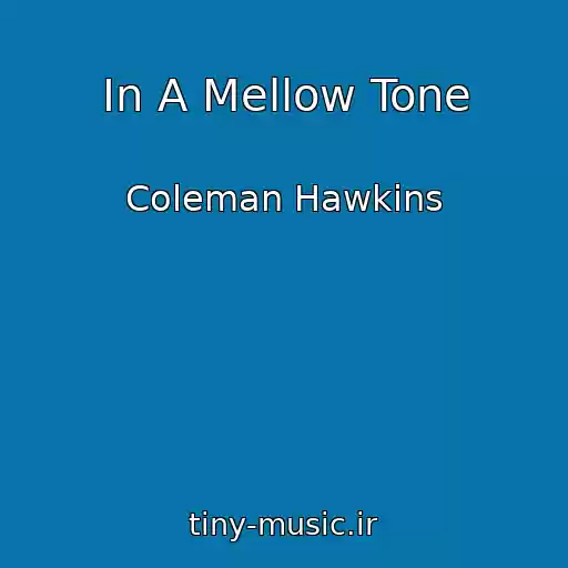 کاور آهنگ In A Mellow Tone از Coleman Hawkins