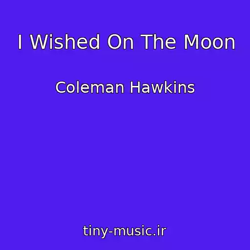 کاور آهنگ I Wished On The Moon از Coleman Hawkins