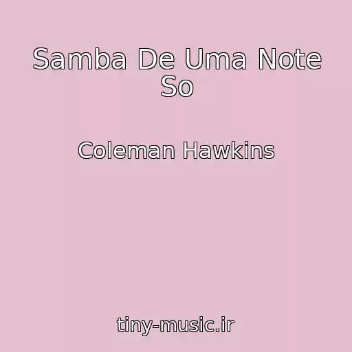 کاور آهنگ Samba De Uma Note So از Coleman Hawkins