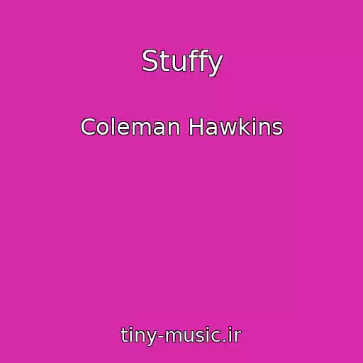 کاور آهنگ Stuffy از Coleman Hawkins