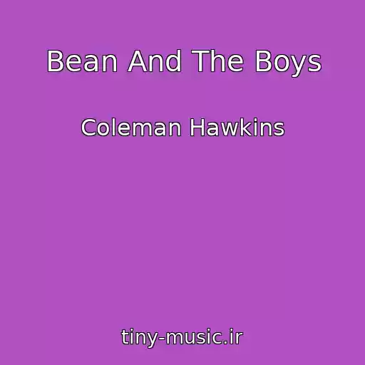 کاور آهنگ Bean And The Boys از Coleman Hawkins