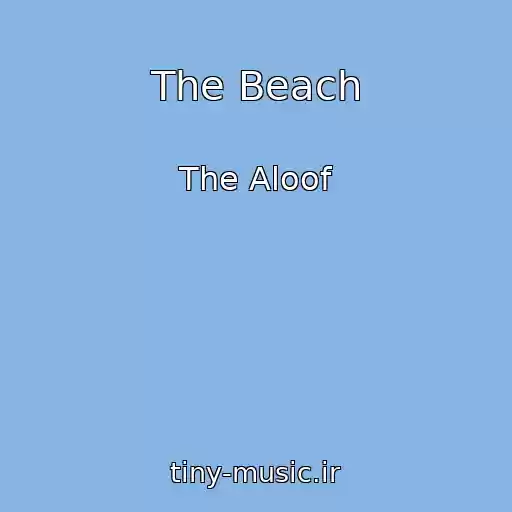 کاور آهنگ The Beach از The Aloof