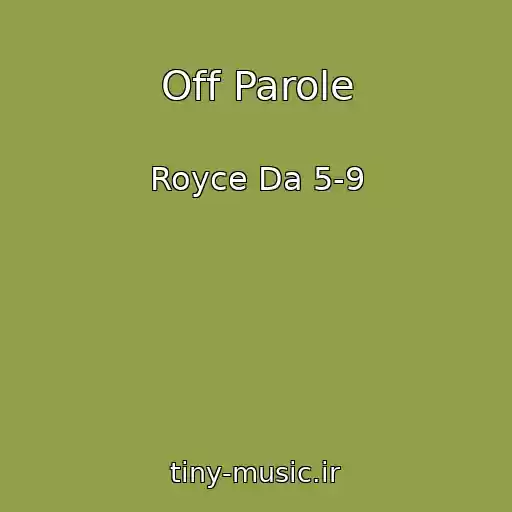 کاور آهنگ Off Parole از Royce Da 5-9