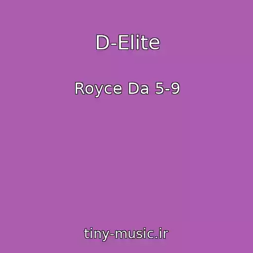 کاور آهنگ D-Elite از Royce Da 5-9