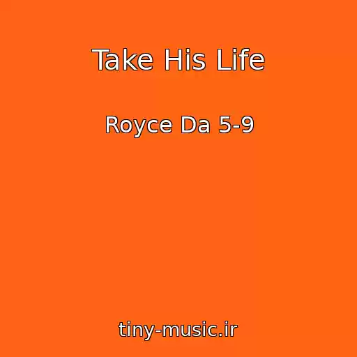 کاور آهنگ Take His Life از Royce Da 5-9