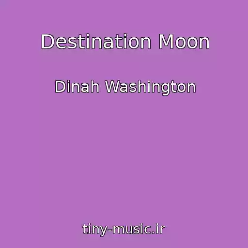 کاور آهنگ Destination Moon از Dinah Washington