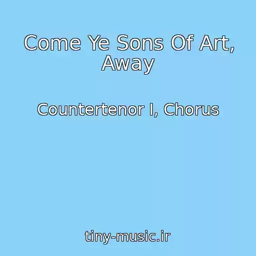 کاور آهنگ Come Ye Sons Of Art, Away از Countertenor I, Chorus