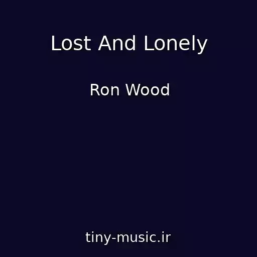 کاور آهنگ Lost And Lonely از Ron Wood