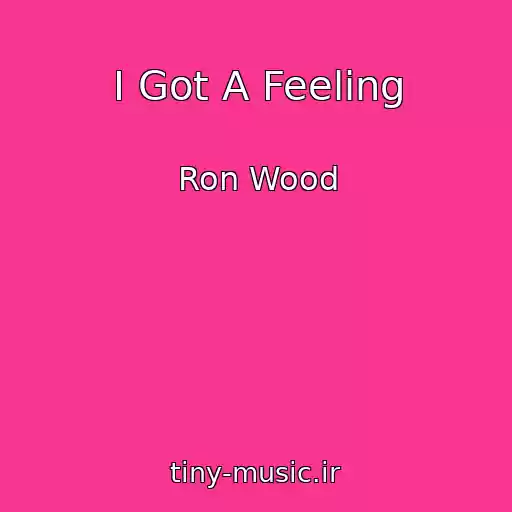 کاور آهنگ I Got A Feeling از Ron Wood