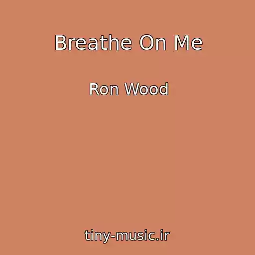 کاور آهنگ Breathe On Me از Ron Wood