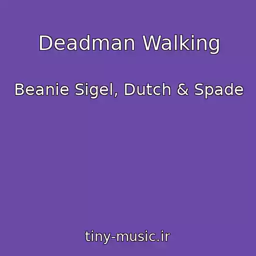 کاور آهنگ Deadman Walking از Beanie Sigel, Dutch & Spade