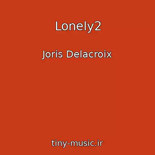 کاور آهنگ Lonely2 از Joris Delacroix