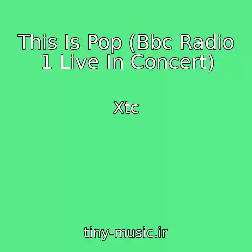 کاور آهنگ This Is Pop (Bbc Radio 1 Live In Concert) از Xtc