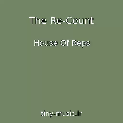 کاور آهنگ The Re-Count از House Of Reps