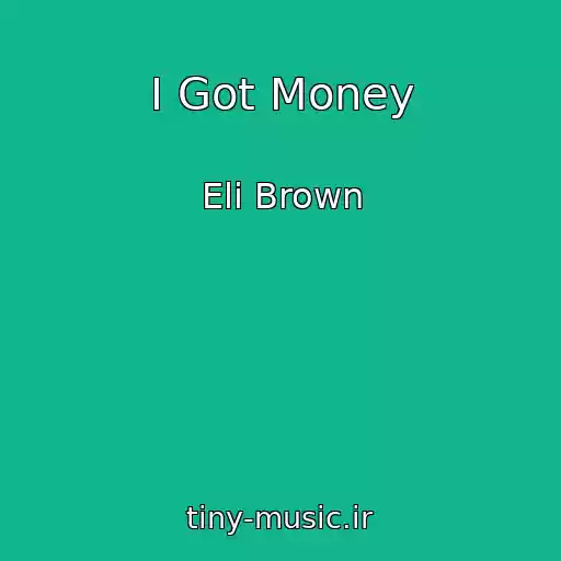 کاور آهنگ I Got Money از Eli Brown