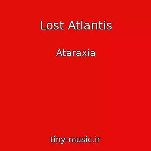 کاور آهنگ Lost Atlantis از Ataraxia