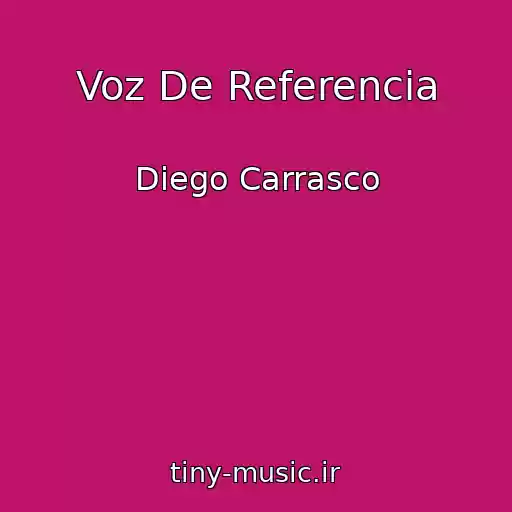 کاور آهنگ Voz De Referencia از Diego Carrasco