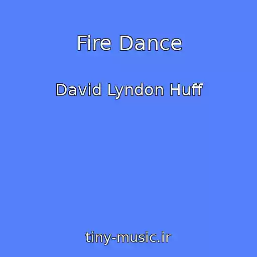 کاور آهنگ Fire Dance از David Lyndon Huff