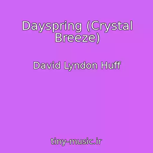 کاور آهنگ Dayspring (Crystal Breeze) از David Lyndon Huff
