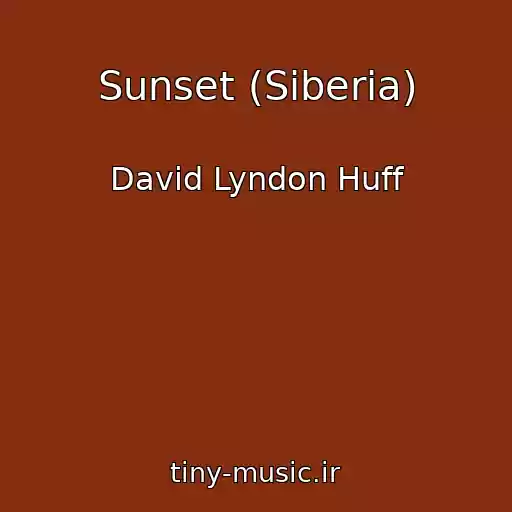 کاور آهنگ Sunset (Siberia) از David Lyndon Huff
