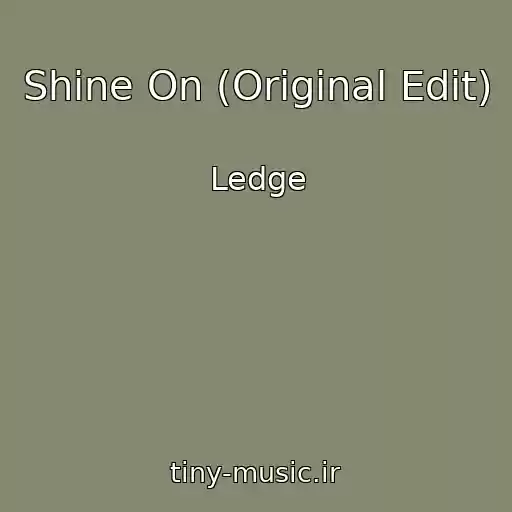 کاور آهنگ Shine On (Original Edit) از Ledge