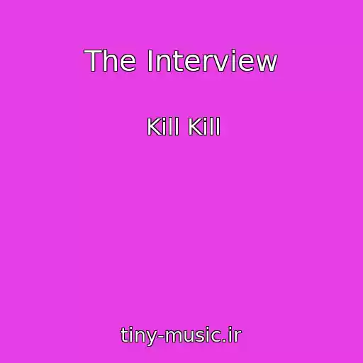 کاور آهنگ The Interview از Kill Kill