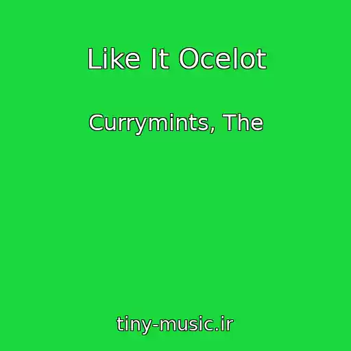 کاور آهنگ Like It Ocelot از Currymints, The