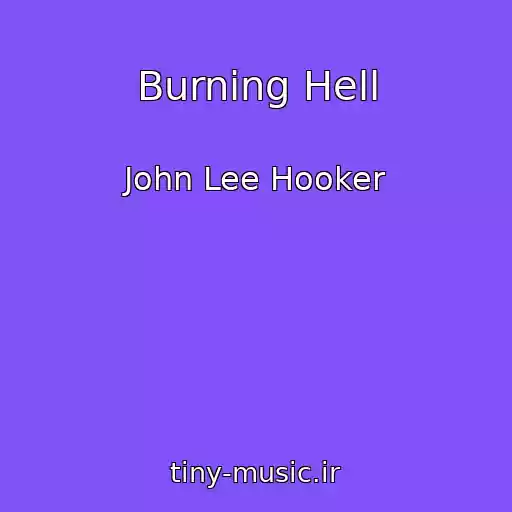 کاور آهنگ Burning Hell از John Lee Hooker