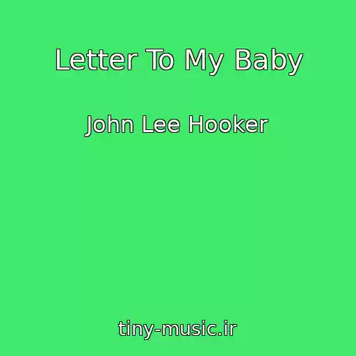 کاور آهنگ Letter To My Baby از John Lee Hooker