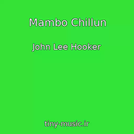 کاور آهنگ Mambo Chillun از John Lee Hooker