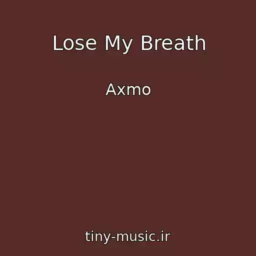 کاور آهنگ Lose My Breath از Axmo
