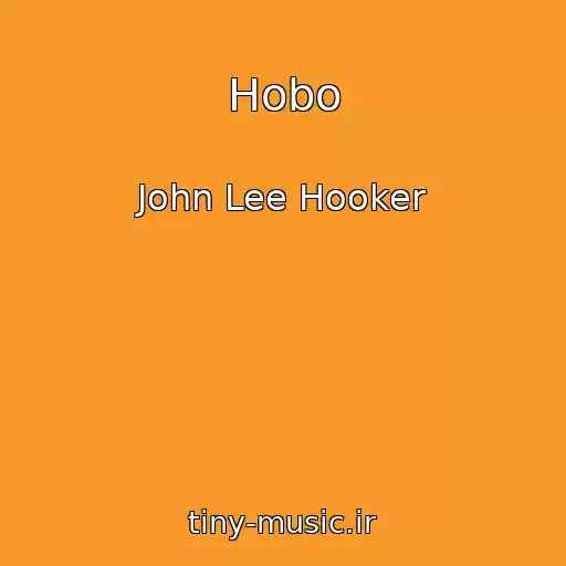 کاور آهنگ Hobo از John Lee Hooker