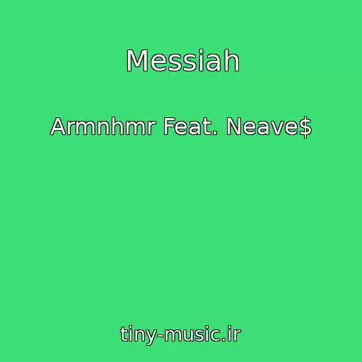 کاور آهنگ Messiah از Armnhmr Feat. Neave$