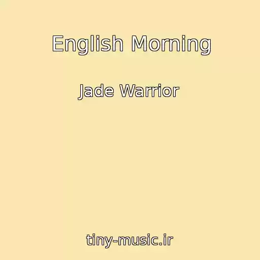 کاور آهنگ English Morning از Jade Warrior