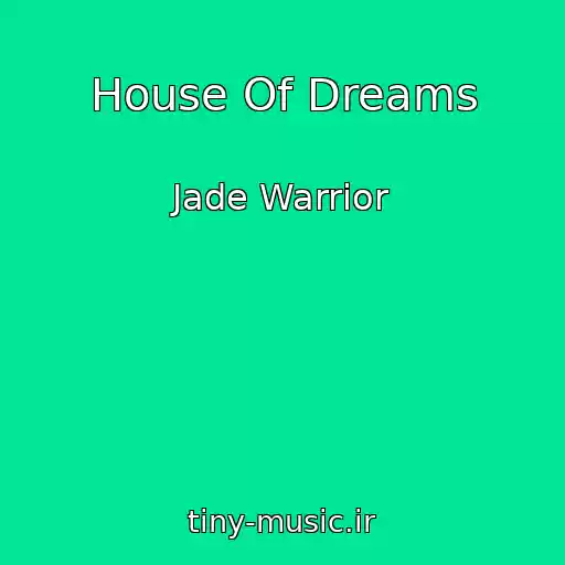 کاور آهنگ House Of Dreams از Jade Warrior