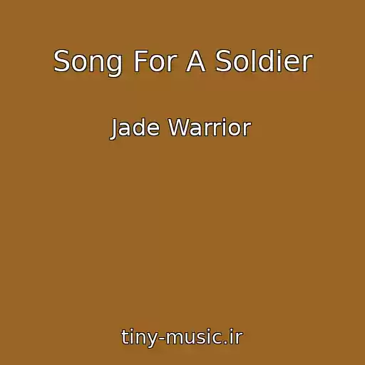 کاور آهنگ Song For A Soldier از Jade Warrior