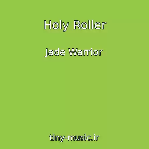 کاور آهنگ Holy Roller از Jade Warrior