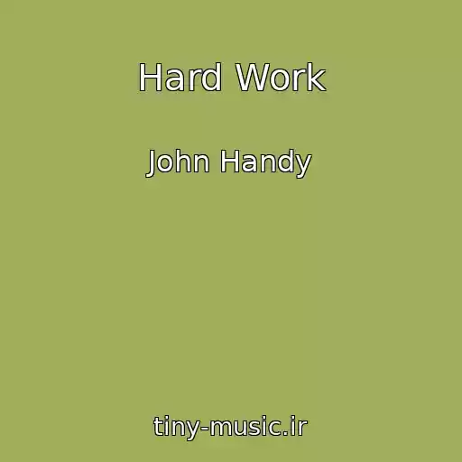 کاور آهنگ Hard Work از John Handy