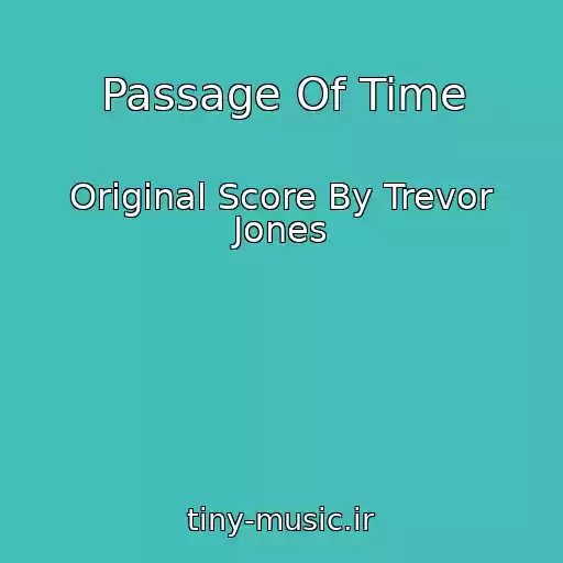 کاور آهنگ Passage Of Time از Original Score By Trevor Jones