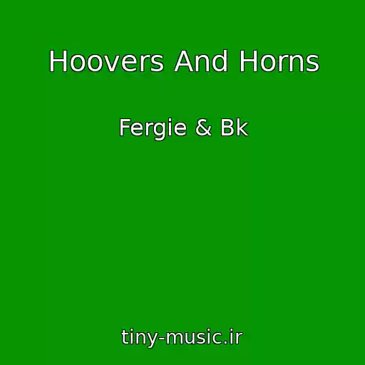 کاور آهنگ Hoovers And Horns از Fergie & Bk
