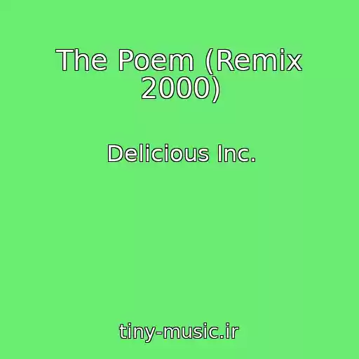کاور آهنگ The Poem (Remix 2000) از Delicious Inc.