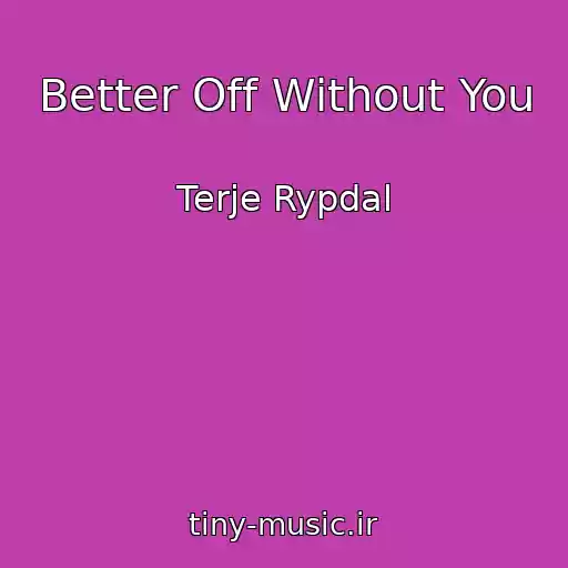 کاور آهنگ Better Off Without You از Terje Rypdal