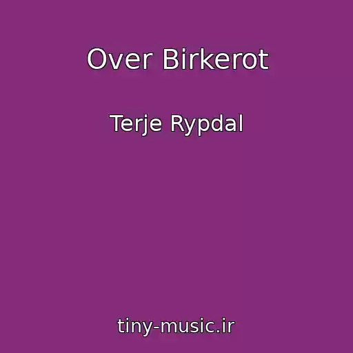 کاور آهنگ Over Birkerot از Terje Rypdal
